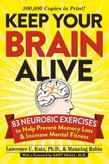 Keep Your Brain Alive: 83 Neurobic Exercises to Help Prevent Memory Loss and Increase Mental Fitness цена и информация | Самоучители | pigu.lt