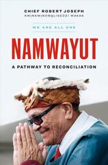 Namwayut-We Are All One: A Pathway to Reconciliation kaina ir informacija | Biografijos, autobiografijos, memuarai | pigu.lt