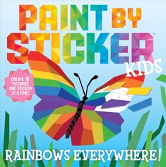 Paint by Sticker Kids: Rainbows Everywhere!: Create 10 Pictures One Sticker at a Time! kaina ir informacija | Knygos paaugliams ir jaunimui | pigu.lt