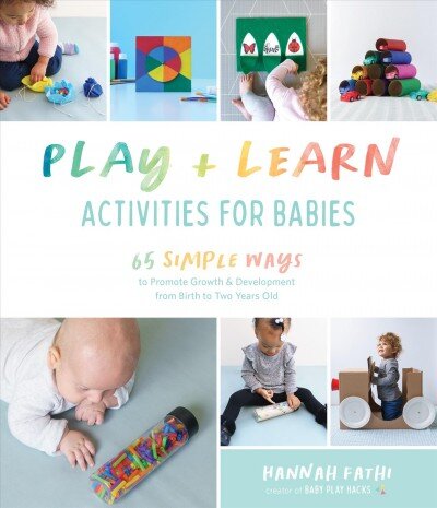 Play & Learn Activities for Babies: 65 Simple Ways to Promote Growth and Development from Birth to Two Years Old цена и информация | Saviugdos knygos | pigu.lt