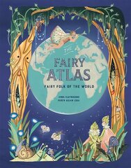 The Fairy Atlas: Fairy Folk of the World kaina ir informacija | Knygos paaugliams ir jaunimui | pigu.lt