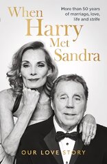 When Harry Met Sandra: Harry & Sandra Redknapp - Our Love Story: More than 50 years of marriage, love, life and strife цена и информация | Биографии, автобиографии, мемуары | pigu.lt