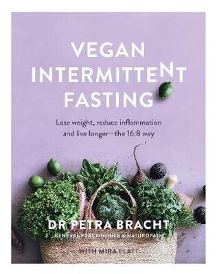 Vegan Intermittent Fasting: Lose Weight, Reduce Inflammation, and Live Longer - The 16:8 Way цена и информация | Receptų knygos | pigu.lt