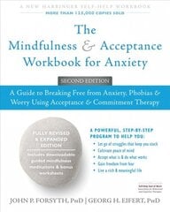 Mindfulness and Acceptance Workbook for Anxiety: A Guide to Breaking Free From Anxiety, Phobias, and Worry Using Acceptance and Commitment Therapy 2nd kaina ir informacija | Saviugdos knygos | pigu.lt