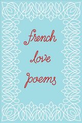 French Love Poems kaina ir informacija | Poezija | pigu.lt