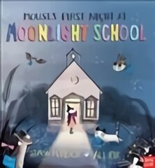 Mouse's First Night at Moonlight School kaina ir informacija | Knygos mažiesiems | pigu.lt