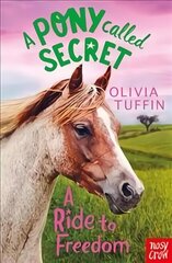 Pony Called Secret: A Ride To Freedom цена и информация | Книги для подростков  | pigu.lt