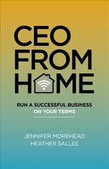 CEO From Home - Run a Successful Business on Your Terms цена и информация | Книги по экономике | pigu.lt