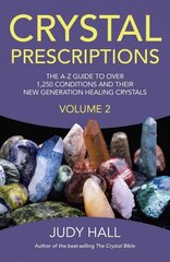 Crystal Prescriptions volume 2 - The A-Z guide to over 1,250 conditions and their new generation healing crystals: The A-Z Guide to Over 1,250 Conditions and Their New Generation Healing Crystals, Volume 2 kaina ir informacija | Saviugdos knygos | pigu.lt