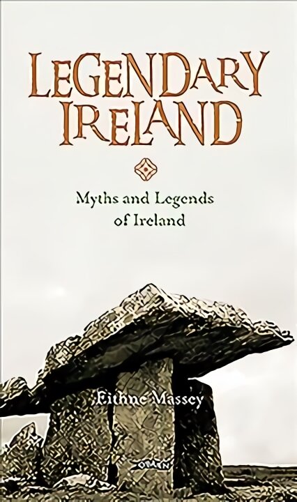 Legendary Ireland: Myths and Legends of Ireland цена и информация | Socialinių mokslų knygos | pigu.lt