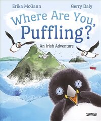 Where Are You, Puffling?: An Irish Adventure цена и информация | Книги для самых маленьких | pigu.lt