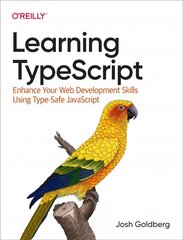 Learning Typescript: Enhance Your Web Development Skills Using Type-Safe JavaScript цена и информация | Книги по экономике | pigu.lt