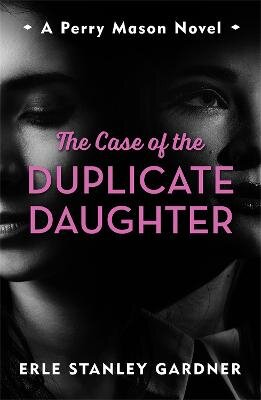 Case of the Duplicate Daughter: A Perry Mason novel kaina ir informacija | Fantastinės, mistinės knygos | pigu.lt
