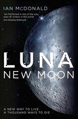 Luna: Succession Meets The Expanse In This Story Of Family Feuds And Corporate Greed From An Sf Master - Perfect For Fans Of Dune kaina ir informacija | Fantastinės, mistinės knygos | pigu.lt