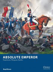 Absolute Emperor: Napoleonic Wargame Battles kaina ir informacija | Istorinės knygos | pigu.lt