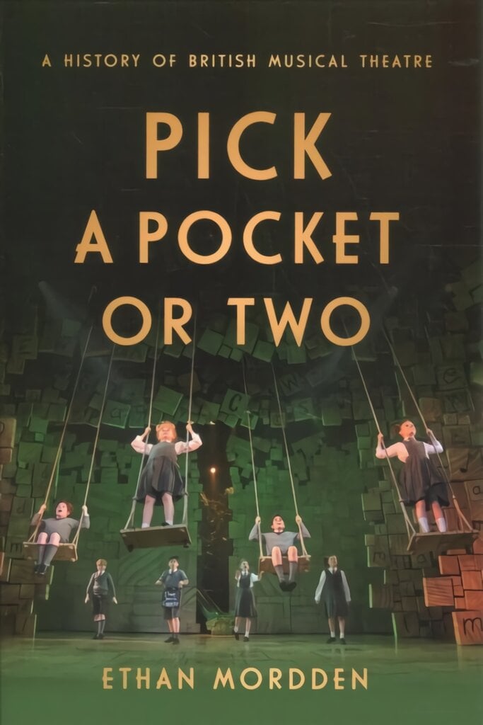 Pick a Pocket Or Two: A History of British Musical Theatre цена и информация | Knygos apie meną | pigu.lt