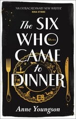 Six Who Came to Dinner: Stories by Costa Award Shortlisted author of MEET ME AT THE MUSEUM цена и информация | Фантастика, фэнтези | pigu.lt