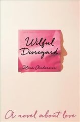 Wilful Disregard: A Novel About Love Main Market Ed. цена и информация | Фантастика, фэнтези | pigu.lt