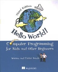 Hello World!: Computer Programming for Kids 3rd ed. цена и информация | Книги по экономике | pigu.lt