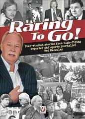 Raring to Go!: Star-studded stories from high-flying reporter and sports journalist Ted Macauley kaina ir informacija | Biografijos, autobiografijos, memuarai | pigu.lt