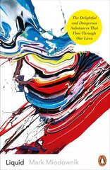 Liquid: The Delightful and Dangerous Substances That Flow Through Our Lives цена и информация | Книги по экономике | pigu.lt