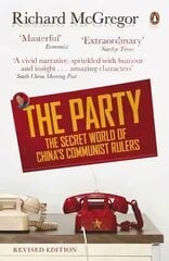 Party: The Secret World of China's Communist Rulers 2nd edition цена и информация | Книги по социальным наукам | pigu.lt
