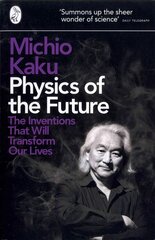 Physics of the Future: The Inventions That Will Transform Our Lives цена и информация | Книги по экономике | pigu.lt