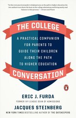 College Conversation: A Practical Companion for Parents to Guide Their Children Along the Path to Higher Education kaina ir informacija | Socialinių mokslų knygos | pigu.lt