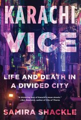 Karachi Vice: Life and Death in a Divided City цена и информация | Энциклопедии, справочники | pigu.lt