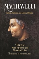 Machiavelli: Political, Historical, and Literary Writings kaina ir informacija | Istorinės knygos | pigu.lt