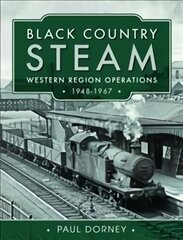 Black Country Steam, Western Region Operations, 1948-1967 kaina ir informacija | Kelionių vadovai, aprašymai | pigu.lt