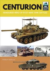 Centurion: Armoured Hero of Post-War Tank Battles kaina ir informacija | Socialinių mokslų knygos | pigu.lt