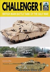 Challenger 1: British Main Battle Tank of the Gulf War kaina ir informacija | Socialinių mokslų knygos | pigu.lt