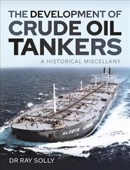 Development of Crude Oil Tankers: A Historical Miscellany kaina ir informacija | Ekonomikos knygos | pigu.lt