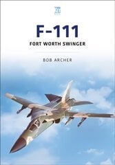 F-111: Fort Worth Swinger kaina ir informacija | Istorinės knygos | pigu.lt