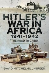 Hitler's War in Africa 1941-1942: The Road to Cairo kaina ir informacija | Istorinės knygos | pigu.lt
