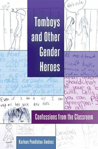 Tomboys and Other Gender Heroes: Confessions from the Classroom New edition kaina ir informacija | Socialinių mokslų knygos | pigu.lt