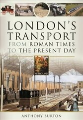 London's Transport From Roman Times to the Present Day цена и информация | Путеводители, путешествия | pigu.lt