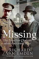 Missing: The Need for Closure after the Great War цена и информация | Исторические книги | pigu.lt