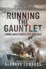 Running the Gauntlet: Cargo Liners Under Fire 1939 1945 цена и информация | Книги по социальным наукам | pigu.lt