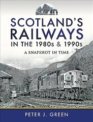 Scotland's Railways in the 1980s and 1990s: A Snapshot in Time kaina ir informacija | Kelionių vadovai, aprašymai | pigu.lt