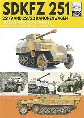 SDKFZ 251 - 251/9 and 251/22 Kanonenwagen: German Army and Waffen-SS Western and Eastern Fronts, 1944-1945 цена и информация | Книги по социальным наукам | pigu.lt