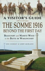 Somme 1916 - Beyond the First Day: Beaucourt and Mametz Wood to the Butte de Warlencourt kaina ir informacija | Istorinės knygos | pigu.lt