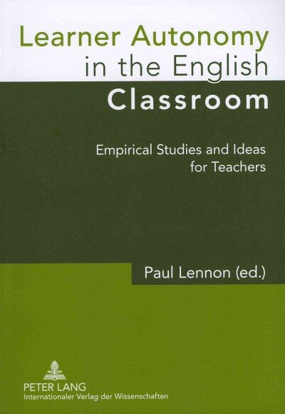 Learner Autonomy in the English Classroom: Empirical Studies and Ideas for Teachers New edition kaina ir informacija | Užsienio kalbos mokomoji medžiaga | pigu.lt