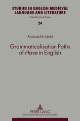 Grammaticalisation Paths of Have in English New edition kaina ir informacija | Užsienio kalbos mokomoji medžiaga | pigu.lt