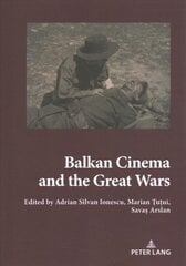Balkan Cinema and the Great Wars: Our Story New edition цена и информация | Книги по социальным наукам | pigu.lt