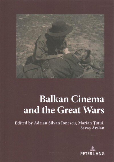 Balkan Cinema and the Great Wars: Our Story New edition kaina ir informacija | Socialinių mokslų knygos | pigu.lt