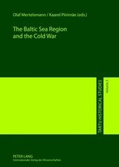 Baltic Sea Region and the Cold War New edition цена и информация | Исторические книги | pigu.lt