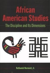 African American Studies: The Discipline and Its Dimensions New edition цена и информация | Книги по социальным наукам | pigu.lt