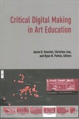 Critical Digital Making in Art Education New edition kaina ir informacija | Socialinių mokslų knygos | pigu.lt